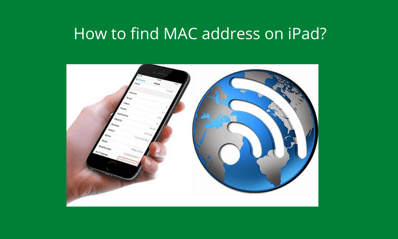 Hpw to find MAC address on iPad