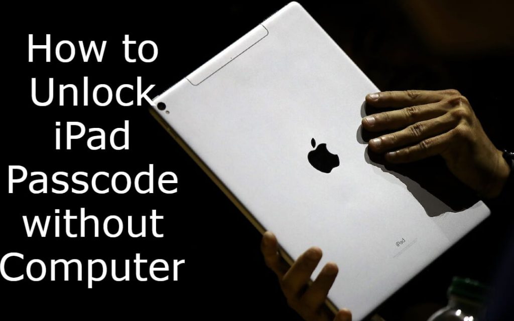 How to Unlock iPad Passcode Without Computer