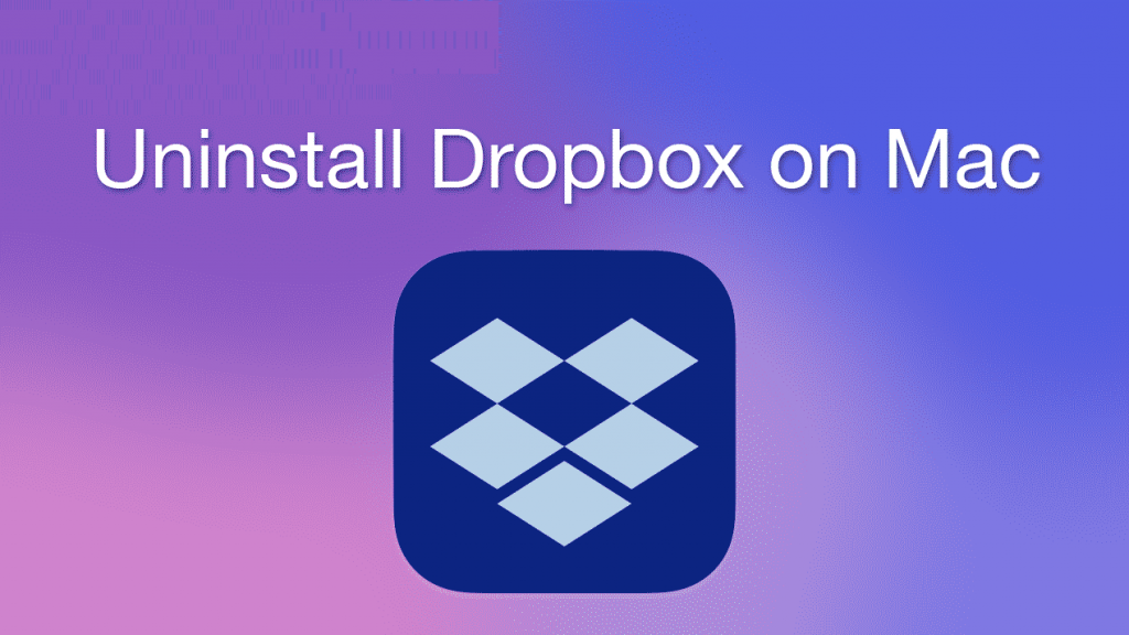 How To Uninstall Dropbox From Mac