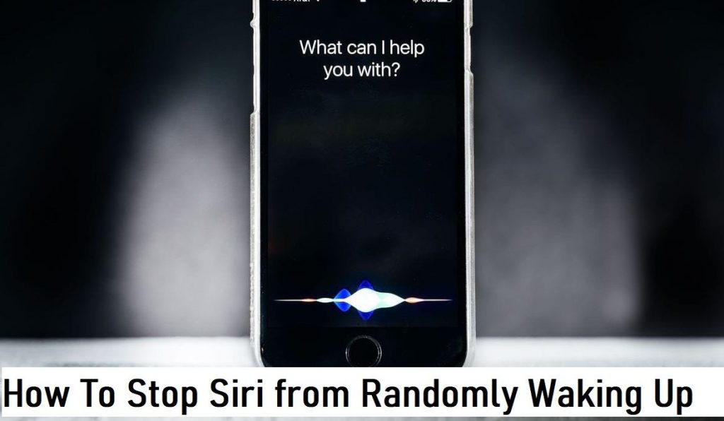 How To Stop Siri from Randomly Waking Up