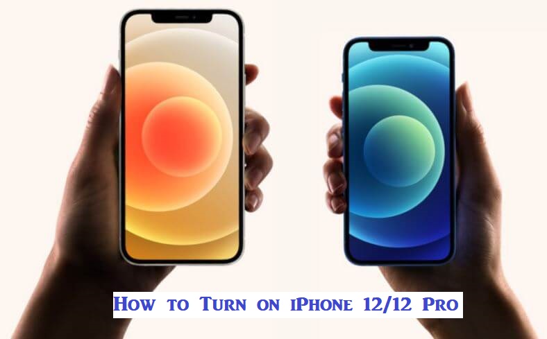 How to Turn on iPhone 12 and 12 Pro