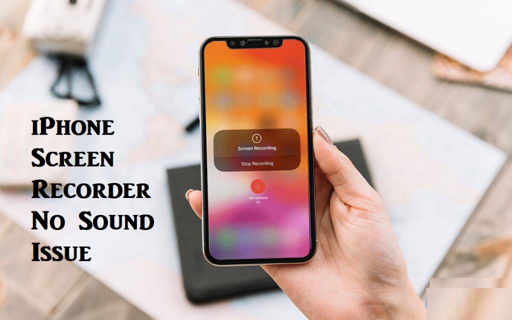 iPhone Screen Recorder No Sound Issue