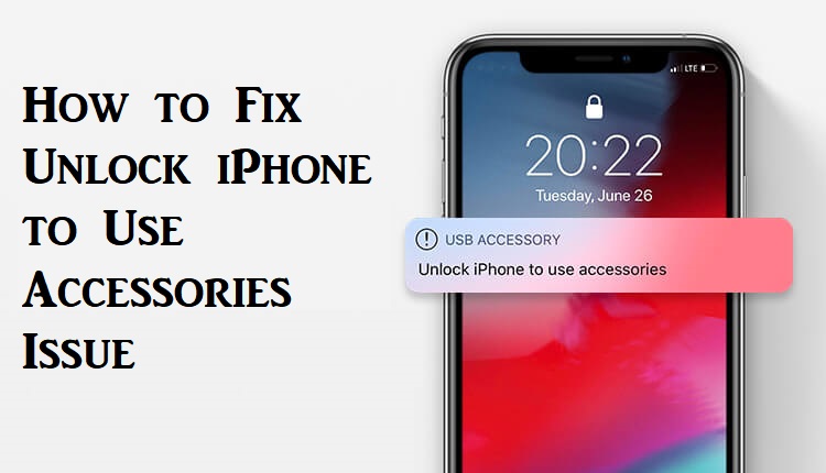 How to Fix Unlock iPhone to Use Accessories Issue