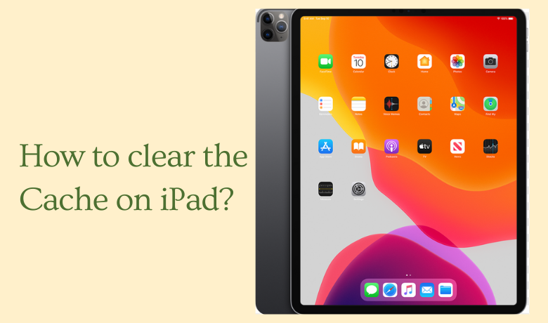 How to Clear Cache On iPad