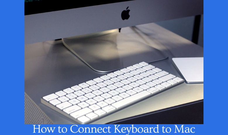 How to Connect Keyboard to Mac