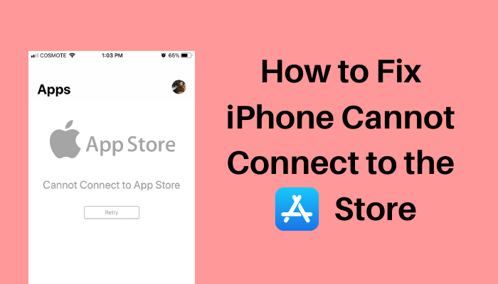 How to Fix iPhone Cannot Connect to the App Store