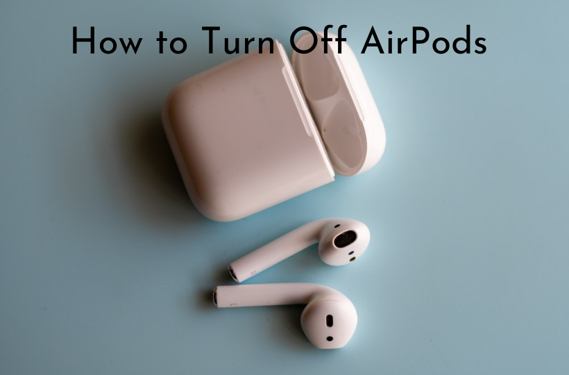 learn to turn off airpods