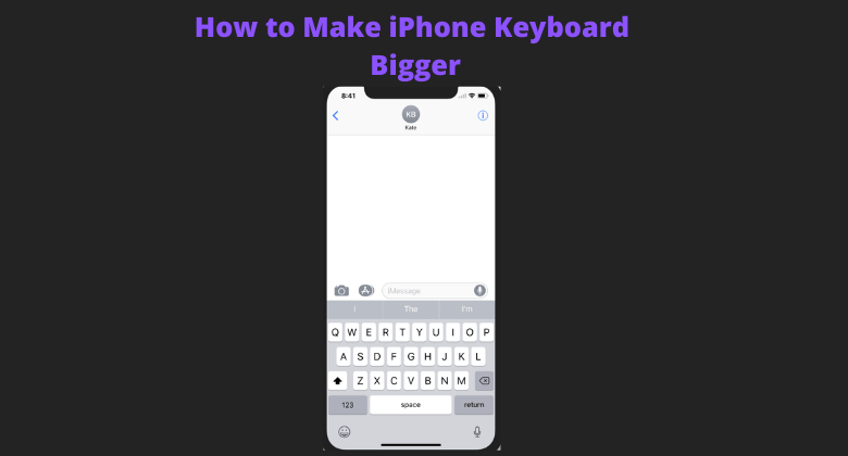 How to Make iPhone Keyboard BiggerHow to Make iPhone Keyboard Bigger