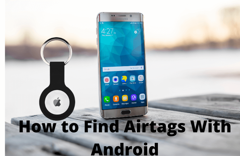 How to Find Airtags With Android